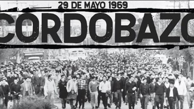 EL CORDOBAZO: La rebelión popular que apuró el fin del gobierno de ...